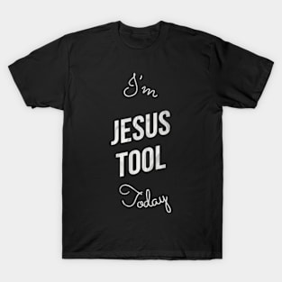 Jesus tool T-Shirt